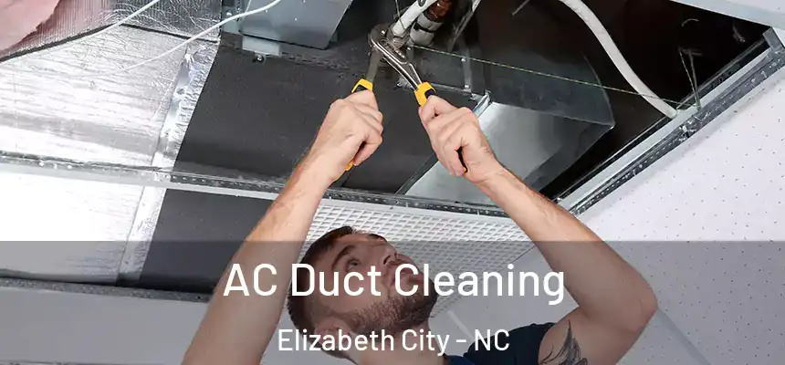  AC Duct Cleaning Elizabeth City - NC