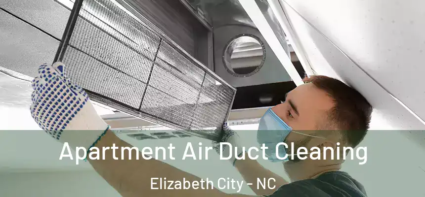 Apartment Air Duct Cleaning Elizabeth City - NC