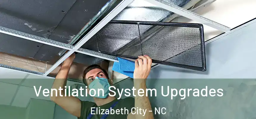 Ventilation System Upgrades Elizabeth City - NC